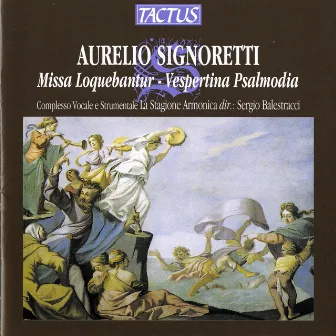 Signoretti: Missa Loquebantur - Vespertina Psalmodia by Stagione Armonica, La