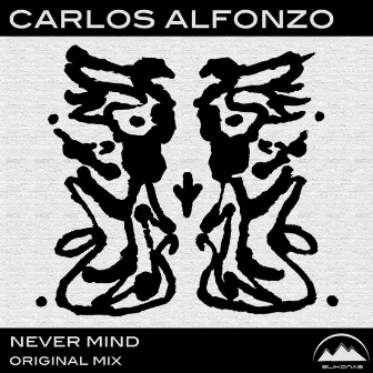 Never Mind by Carlos Alfonzo