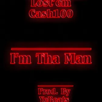 I'm Tha Man by Lost'em