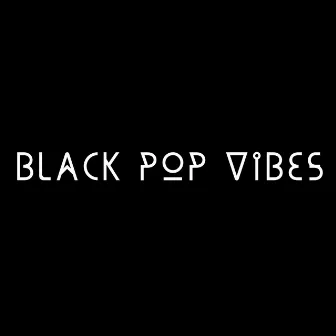 Black Pop Vibes by Morrisa Jeanine