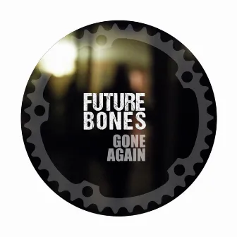 Gone Again by Future Bones