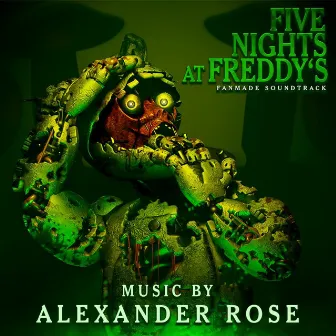 Five Nights At Freddy's (Fanmade Soundtrack) by Alexander Rose