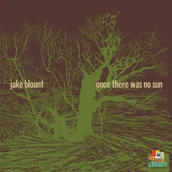 Once There Was No Sun by Jake Blount