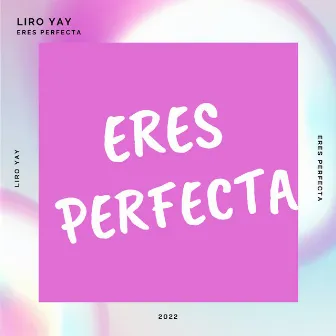 Eres Perfecta by Liro Yay