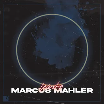 Worship by Marcus Mahler