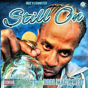 Still On by Boss Mac'n West