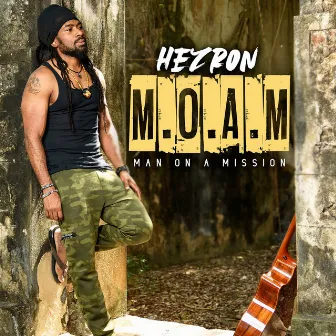 M.O.A.M (Man On a Mission) by Hezron