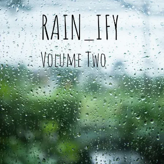 Volume Two by RAIN_IFY