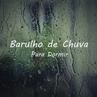 Barulho de Chuva para Dormir by Unknown Artist