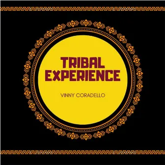 Tribal Experience by Vinny Coradello