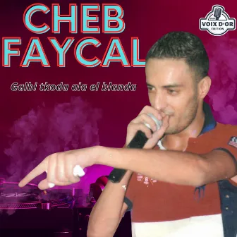 Galbi tkoda ala el blanda by Cheb Faycal