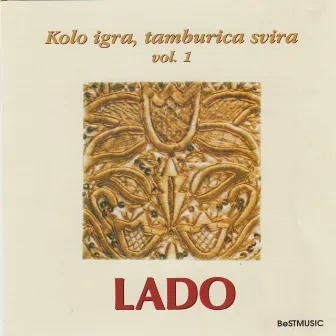 Kolo igra, tamburica svira, Vol. 1 by Lado