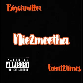 Nie2meetha by Big Sir Miller