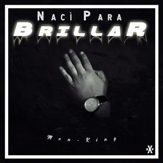 Nací para Brillar by Mon-King