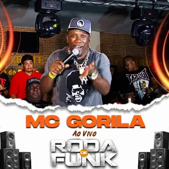 Mc Gorila (Ao Vivo Roda de Funk) by Mc Gorila