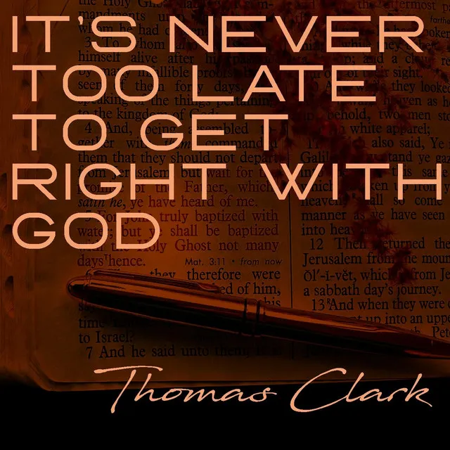 It's Never Too Late to Get Right with God