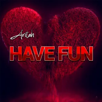 Have Fun by Aritah