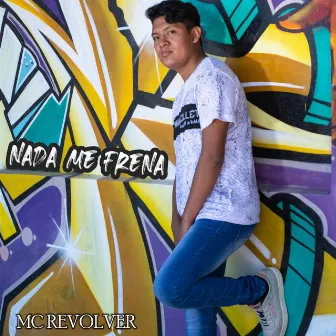 Nada Me Frena by MC Revolver