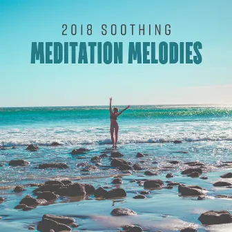 2018 Soothing Meditation Melodies by Zen Relaxation Academy