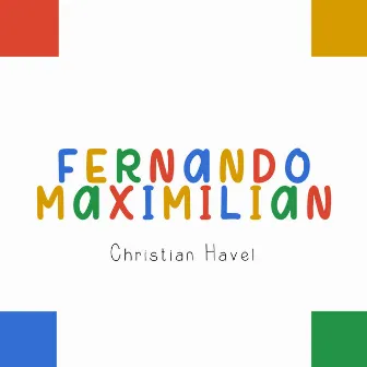 Fernando Maximilian by Christian Havel