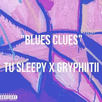 Blues Clues by Tu Sleepy