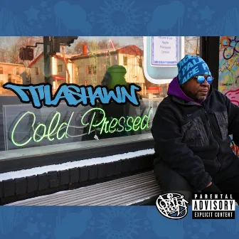 Cold Pressed by T-LaShawn