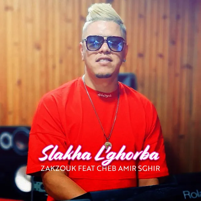 Slakha L'ghorba Feat Cheb Amir Sghir