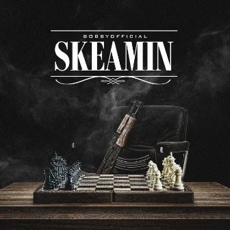 Skeamin by Bobby AMP