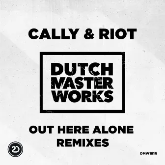 Out Here Alone Remixes by Riot