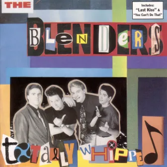 Totally Whipped by The Blenders