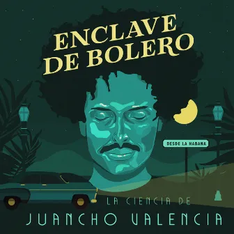 Enclave de Bolero by La Ciencia de Juancho Valencia