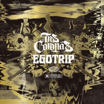 Ego Trip by Tres Coronas