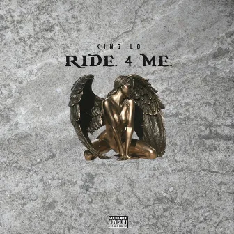 Ride 4 Me by King Lo