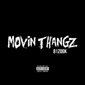 Movin Thangz by 81Zook