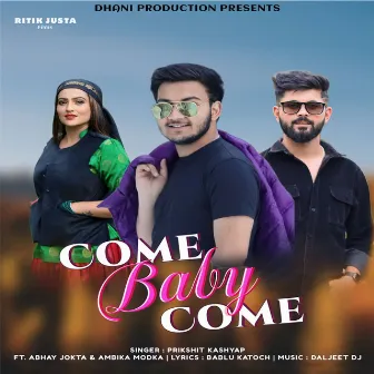 Come Baby Come by Prikshit Kashyap