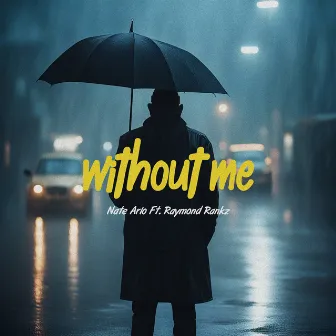 Without Me by Nate Arlo