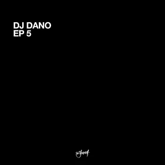 EP 5 by DJ Dano