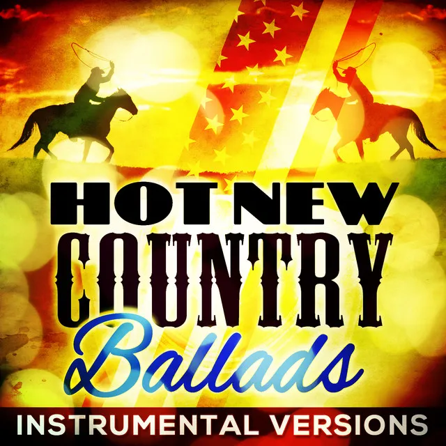 Hot New Country Ballads - Instrumental Versions