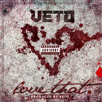 Love That by VETO