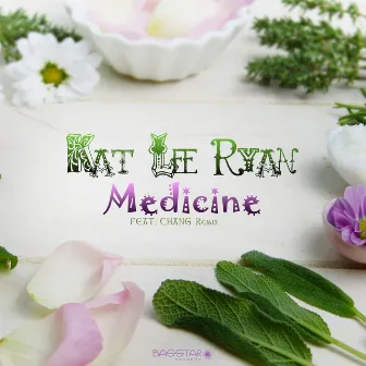 Medicine (Chang Remix) by Kat Lee Ryan