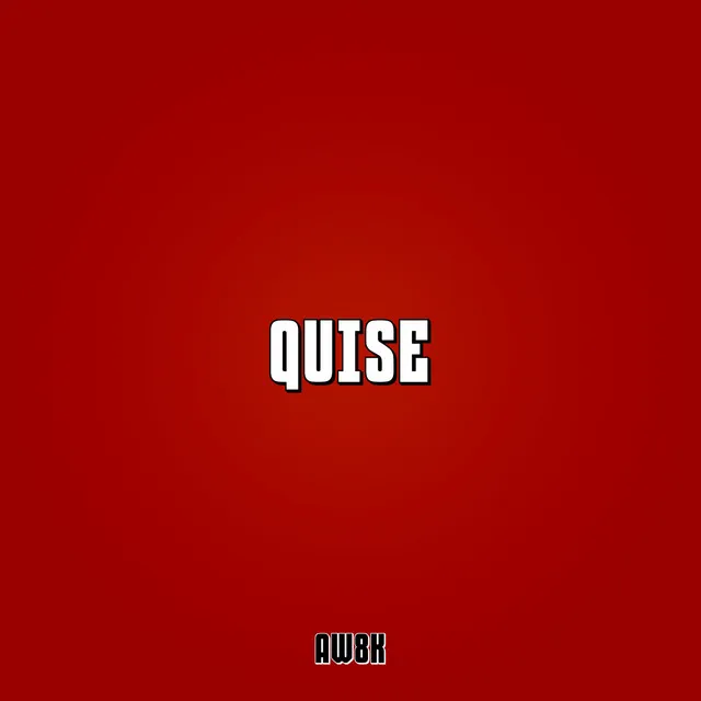 Quise