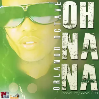 Oh Na Na by Orlando Octave