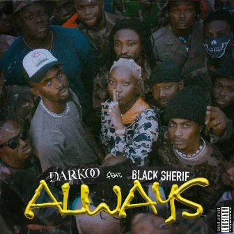 Always (feat. Black Sherif) by Darkoo