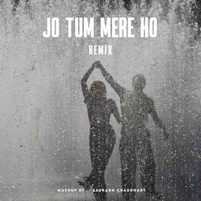 Jo Tum Mere HO (Remix)