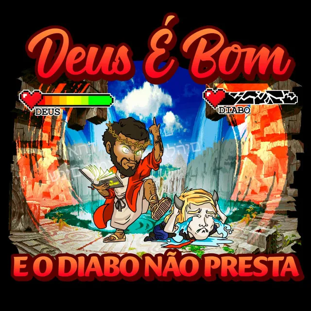 Deus É Bom e o Diabo Não Presta