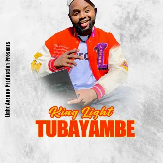 Tubayambe by King Light