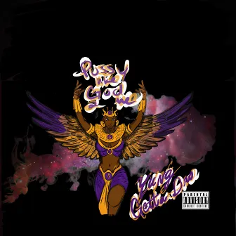 Pussy Like God 2 Me by Yung Getta Dro