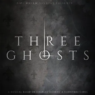 Three Ghosts (Original Podcast Musical Soundtrack) by Pipe Dream Theatre