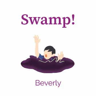 Swamp! by Beverly