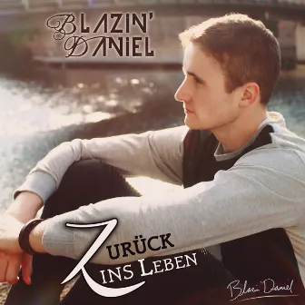 Zurück ins Leben by Blazin'Daniel